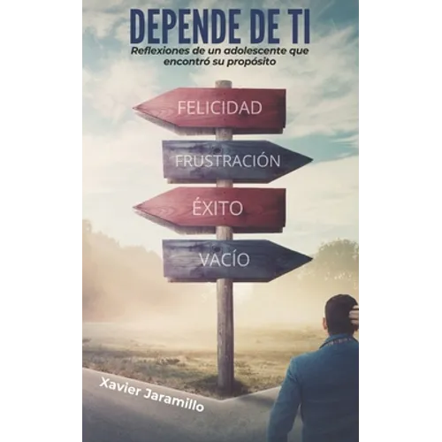 Depende de Ti: Reflexiones de un adolescente que encontró su propósito