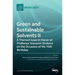 Green and Sustainable Solvents II: A Themed Issue in Honor of Professor Giovanni Sindona on the Occasion of His 70th Birthday: A Themed Issue in Honor