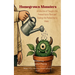 Homegrown Monsters A Collection of Thoughts We Pretend Not to Think and Feelings We Pretend Not to Water