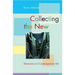 Collecting the New: Museums and Contemporary Art