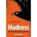 Madness: Stories of uncertainty and hope