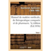 Manuel de Matière Médicale, de Thérapeutique Comparée Et de Pharmacie. 3e Édition. Tome 1