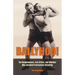 Ballyhoo!: The Roughhousers, Con Artists, and Wildmen Who Invented Professional Wrestling