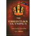 The Christian Olympics: Going for the Gold Crowns(Running the Race of Faith for Spiritual Growth, Purpose, and Eternal Rewards)