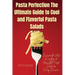 Pasta Perfection The Ultimate Guide to Cool and Flavorful Pasta Salads