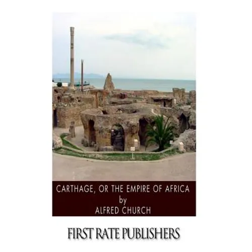 Carthage, or the Empire of Africa