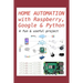 Home Automation with Raspberry, Google & Python: A fun & useful project