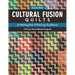 Cultural Fusion Quilts: A Melting Pot of Piecing Traditions - 15 Free-Form Block Projects