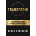 Transform!: Freedom Demands Personal Transformation