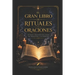 Gran libro de rituales y oraciones: Ritos y oraciones