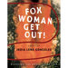 Fox Woman Get Out!