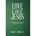 Love Like Jesus: The Beatitudes: a Pathway to Spiritual Maturity