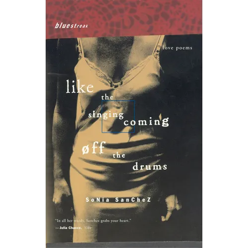 Like the Singing Coming Off the Drums: Love Poems