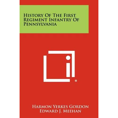 History Of The First Regiment Infantry Of Pennsylvania