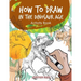 How to Draw in the Dinosaur Age Activity Book
