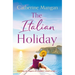 The Italian Holiday: An Irresistible Summer Romance Set on the Sparkling Shores of Italy