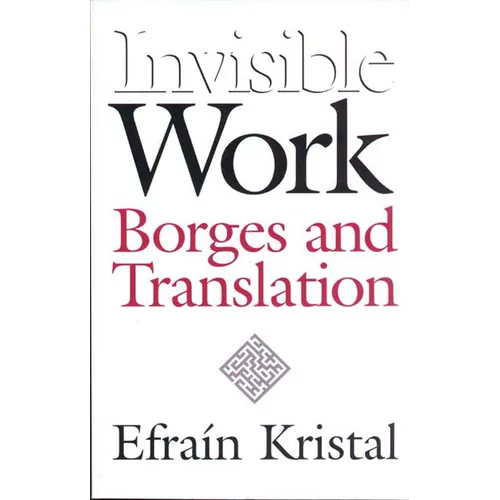 Invisible Work: Borges and Translation