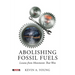 Abolishing Fossil Fuels: Lessons from Movements That Won
