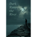 Dark Runs the River