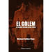 El Gólem - El mundo tomado como rehén: La bomba nuclear israelí y el camino hacia el Armagedón mundial