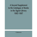 A Second Supplement To The Catalogue Of Books In The Signet Library 1882-1887 With A Subject Index To The Whole Catalogue