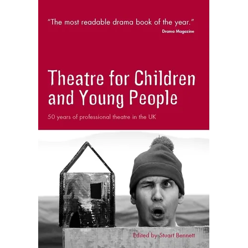Theatre for Children and Young People: 50 Years of Professional Theatre in the UK