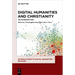 Digital Humanities and Christianity: An Introduction