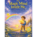 Magic Mind Inside Me: Living Your Dream Starts with the Light God Placed Within