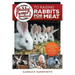 Hobby Farmer's Handbook to Raising Rabbits for Meat: Sustainable Rabbit Farming for the Homestead, from Hutch to Harvest