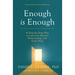 Enough Is Enough: A Step-By-Step Plan to Leave an Abusive Relationship with God's Help