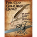 For God, Gold and Glory: de Soto's Journey to the Heart of La Florida