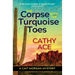 The Corpse with the Turquoise Toes