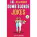 101 Hilarious Dumb Blonde Jokes: Laugh Out Loud With These Funny Blondes Jokes: Even Your Blonde Friend Will LOL! (WITH 30+ PICTURES)