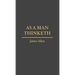 As a Man Thinketh
