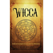Wicca: Guide de la magie wiccane pour les débutants