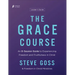 The Grace Course Leader's Guide: An 8-Session Guide to Experiencing Freedom and Fruitfulness in Christ