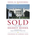 Sold to the Highest Bidder: The Presidency from Dwight D. Eisenhower to George W. Bush