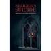 Religious Suicide: Learning to live after Christianity