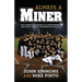 Always A Miner: The Journey of Creating Joy, Entertainment, and Legacy Through Professional Baseball