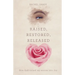 Raised, Restored, Released: How God turned my sorrow into Joy
