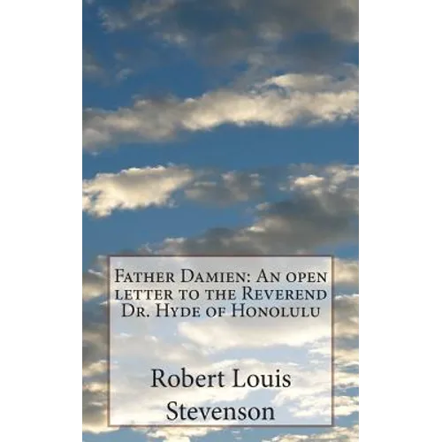 Father Damien: An open letter to the Reverend Dr. Hyde of Honolulu