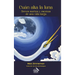 Cuán alta la luna: Breves sueños y escenas de una vida larga