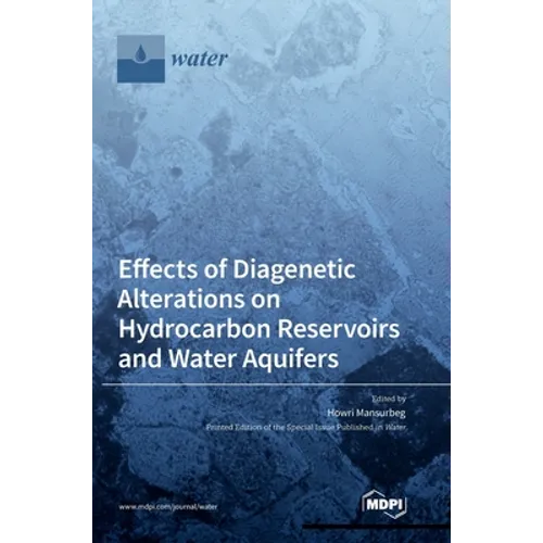 Effects of Diagenetic Alterations on Hydrocarbon Reservoirs and Water Aquifers