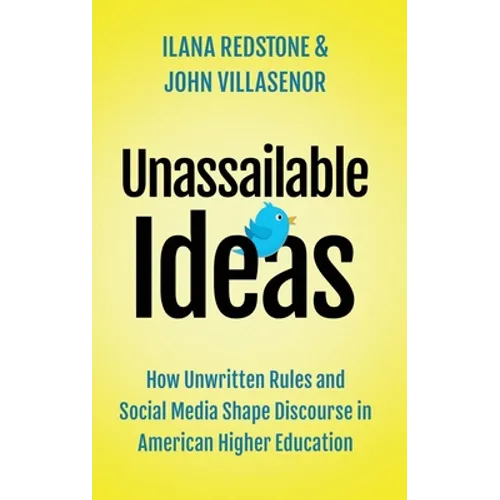Unassailable Ideas: How Unwritten Rules and Social Media Shape Discourse in American Higher Education