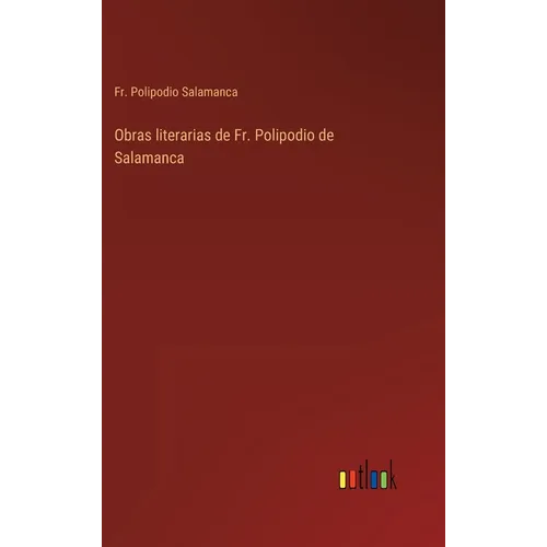 Obras literarias de Fr. Polipodio de Salamanca