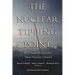 The Nuclear Tipping Point: Why States Reconsider Their Nuclear Choices