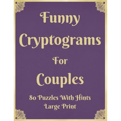 Funny Cryptograms For Couples: 80 Puzzles With Hints Large Print: Couple's Activity Puzzle Book With Funny Relationship Quotes Great Birthday Valenti