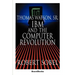 Thomas Watson, Sr.: IBM and the Computer Revolution