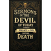 Sermons By the Devil of Today in Hell's Palace of Sin Before Death: A Collection of Turn-of-the-Century Morality Lessons and Warnings Against Satan