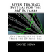 Seven Trading Systems for the S&P Futures: Gap Strategies to Day Trade the Opening Bell
